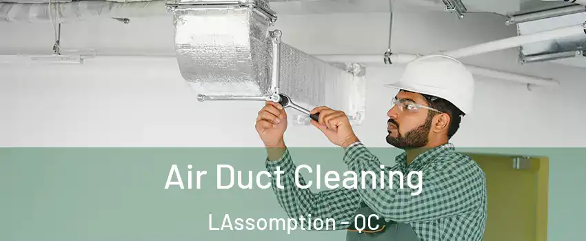  Air Duct Cleaning LAssomption - QC