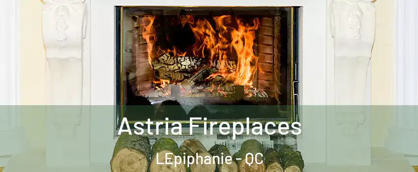  Astria Fireplaces LEpiphanie - QC