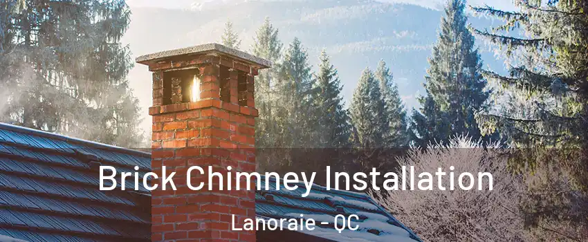  Brick Chimney Installation Lanoraie - QC