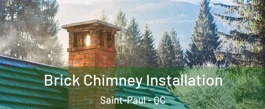  Brick Chimney Installation Saint-Paul - QC