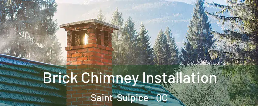  Brick Chimney Installation Saint-Sulpice - QC