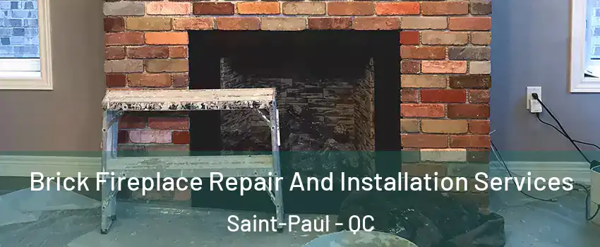  Brick Fireplace Repair And Installation Services Saint-Paul - QC