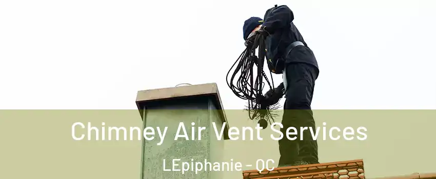  Chimney Air Vent Services LEpiphanie - QC
