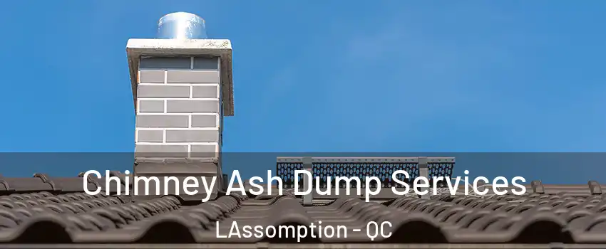  Chimney Ash Dump Services LAssomption - QC