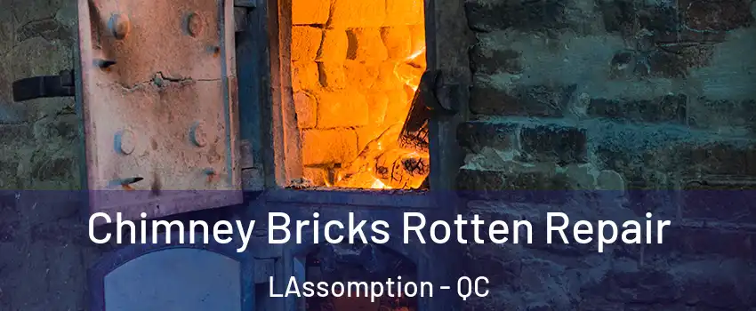  Chimney Bricks Rotten Repair LAssomption - QC
