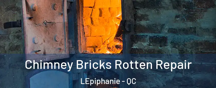  Chimney Bricks Rotten Repair LEpiphanie - QC