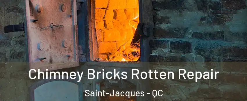  Chimney Bricks Rotten Repair Saint-Jacques - QC