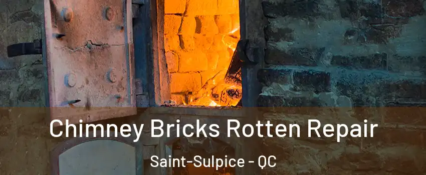  Chimney Bricks Rotten Repair Saint-Sulpice - QC