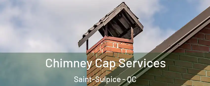  Chimney Cap Services Saint-Sulpice - QC