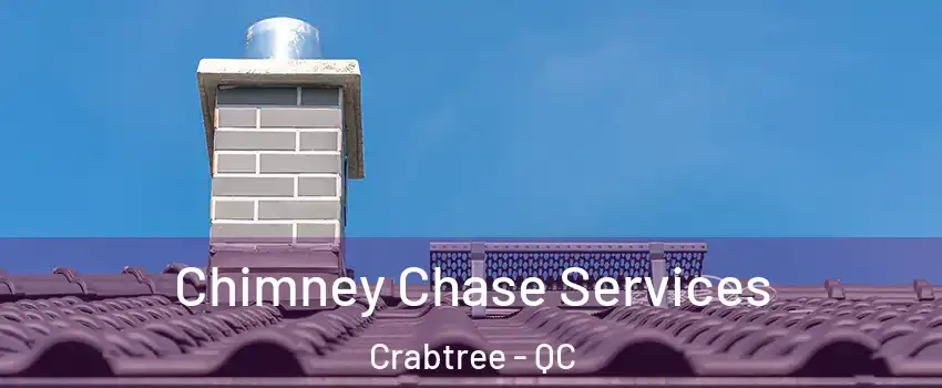  Chimney Chase Services Crabtree - QC