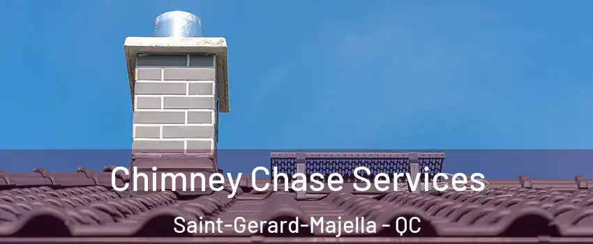  Chimney Chase Services Saint-Gerard-Majella - QC
