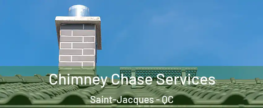  Chimney Chase Services Saint-Jacques - QC