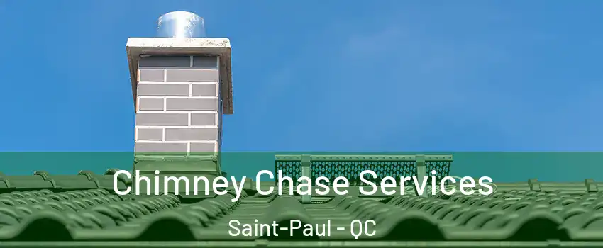  Chimney Chase Services Saint-Paul - QC