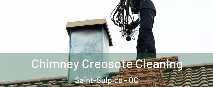  Chimney Creosote Cleaning Saint-Sulpice - QC