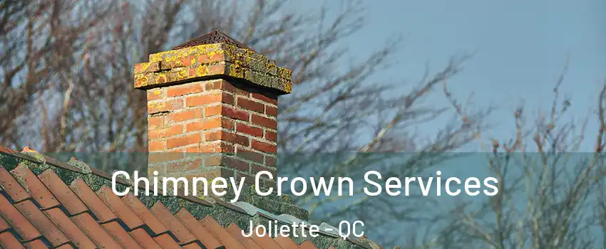  Chimney Crown Services Joliette - QC