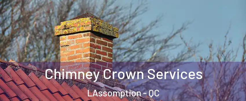 Chimney Crown Services LAssomption - QC