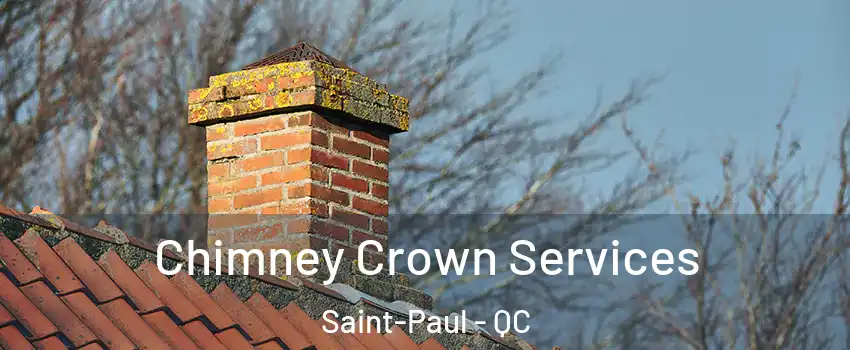  Chimney Crown Services Saint-Paul - QC