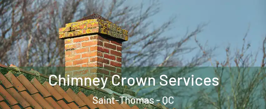  Chimney Crown Services Saint-Thomas - QC