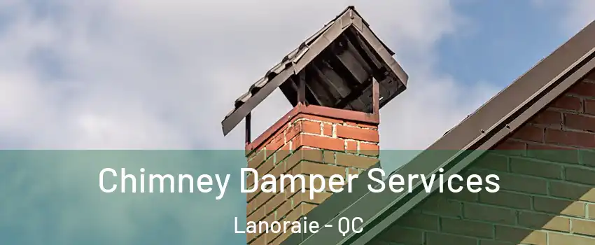  Chimney Damper Services Lanoraie - QC