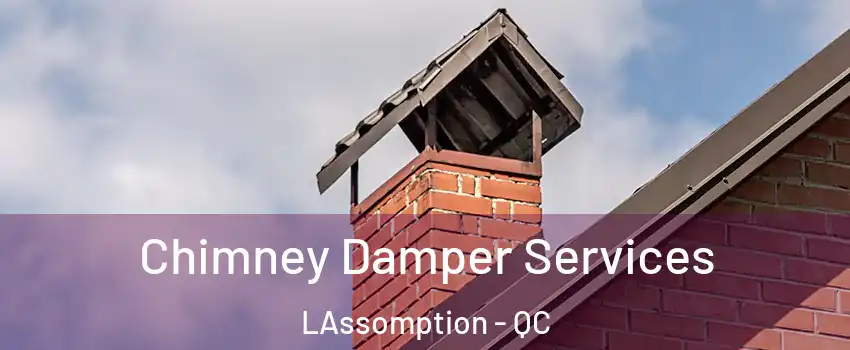  Chimney Damper Services LAssomption - QC