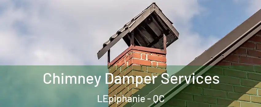  Chimney Damper Services LEpiphanie - QC