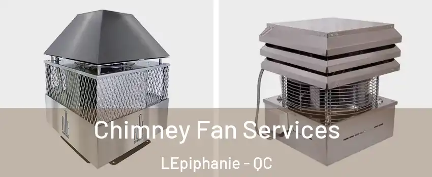  Chimney Fan Services LEpiphanie - QC