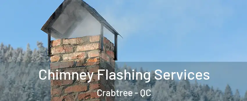  Chimney Flashing Services Crabtree - QC
