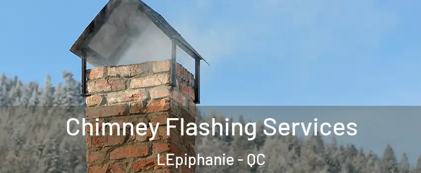  Chimney Flashing Services LEpiphanie - QC
