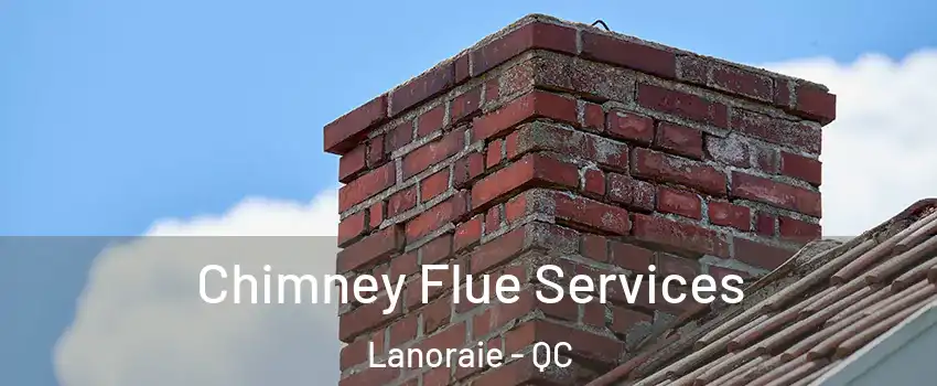  Chimney Flue Services Lanoraie - QC