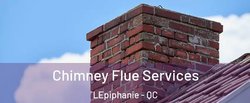 Chimney Flue Services LEpiphanie - QC