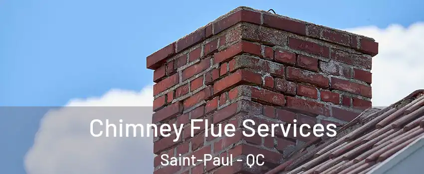  Chimney Flue Services Saint-Paul - QC