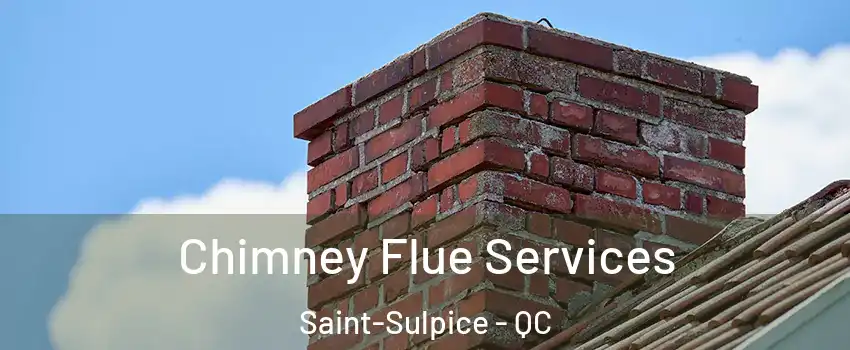  Chimney Flue Services Saint-Sulpice - QC