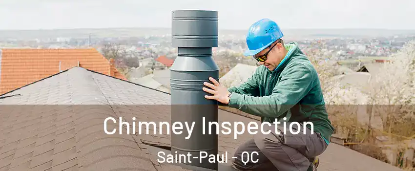  Chimney Inspection Saint-Paul - QC