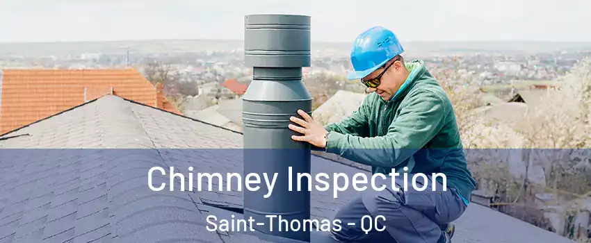  Chimney Inspection Saint-Thomas - QC