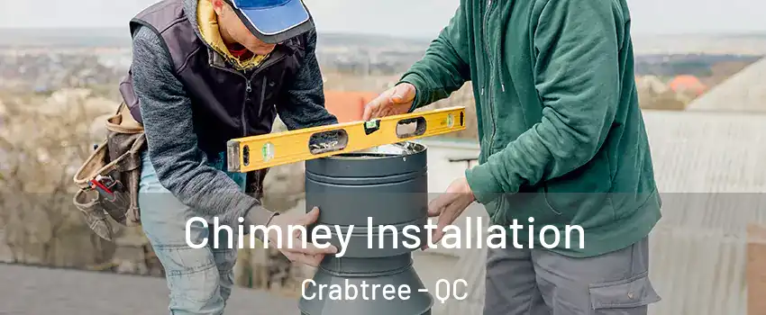  Chimney Installation Crabtree - QC