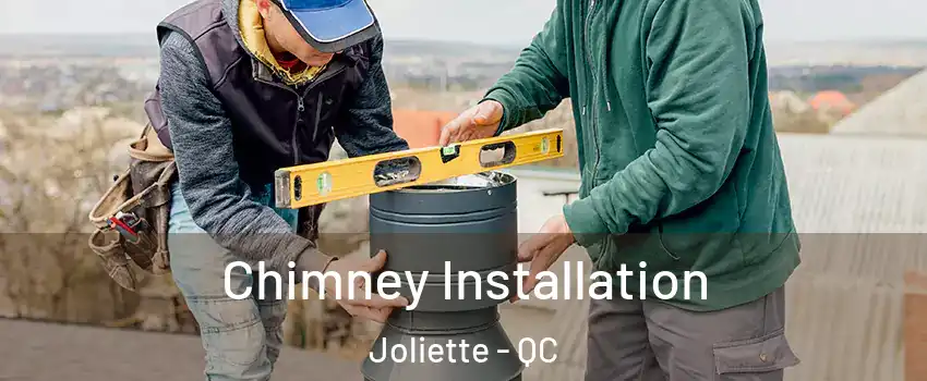  Chimney Installation Joliette - QC
