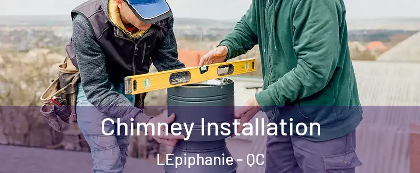  Chimney Installation LEpiphanie - QC