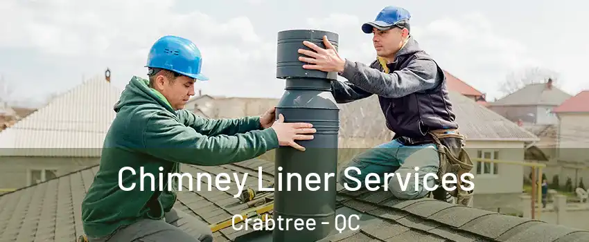  Chimney Liner Services Crabtree - QC