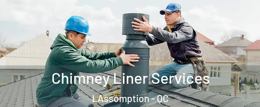  Chimney Liner Services LAssomption - QC