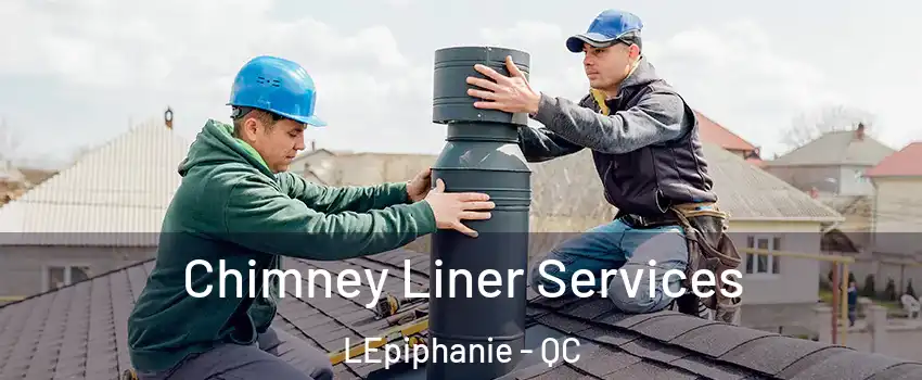  Chimney Liner Services LEpiphanie - QC