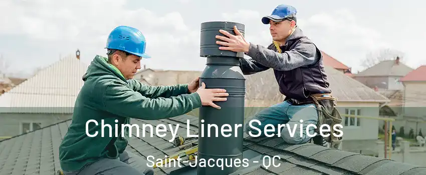  Chimney Liner Services Saint-Jacques - QC