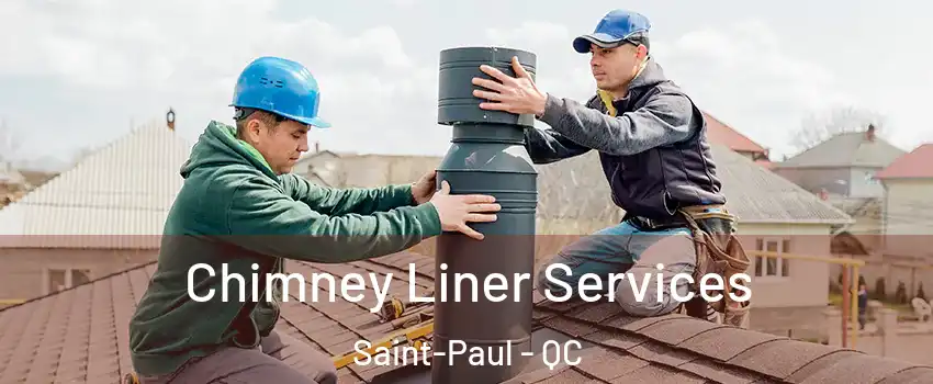  Chimney Liner Services Saint-Paul - QC