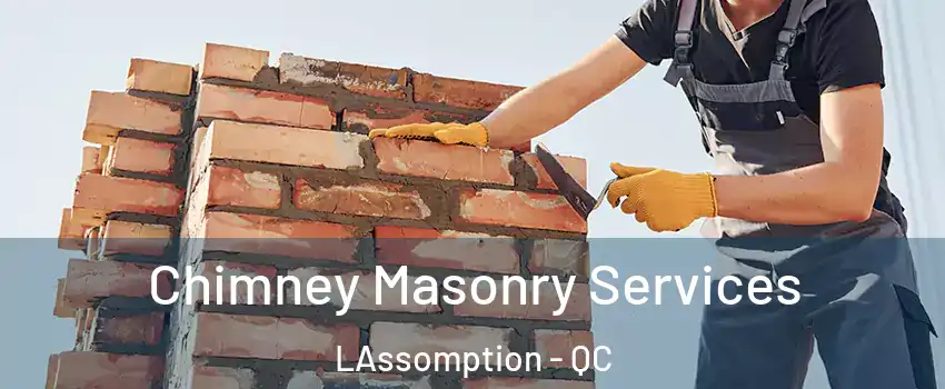  Chimney Masonry Services LAssomption - QC