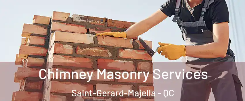  Chimney Masonry Services Saint-Gerard-Majella - QC