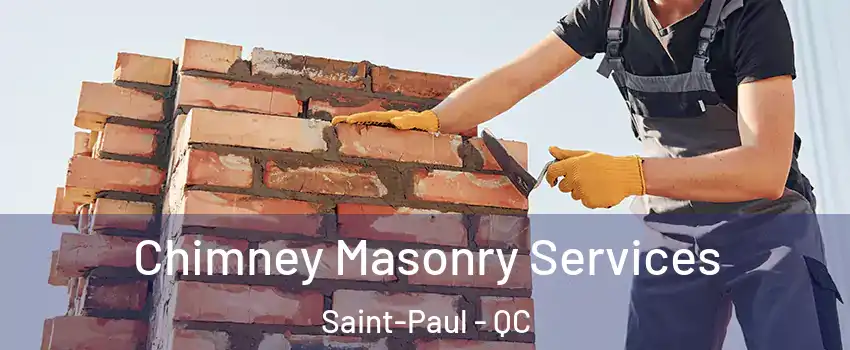  Chimney Masonry Services Saint-Paul - QC