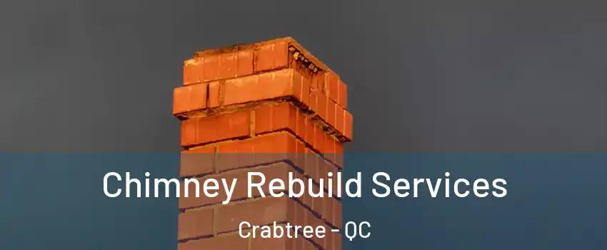  Chimney Rebuild Services Crabtree - QC