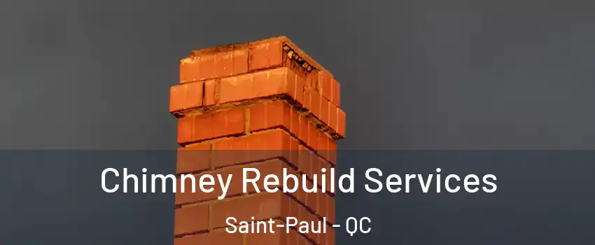  Chimney Rebuild Services Saint-Paul - QC