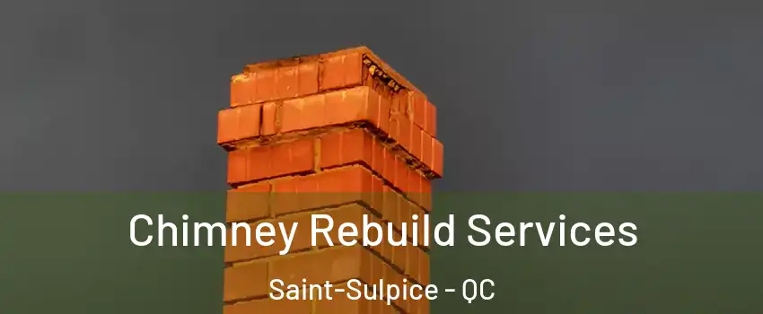  Chimney Rebuild Services Saint-Sulpice - QC