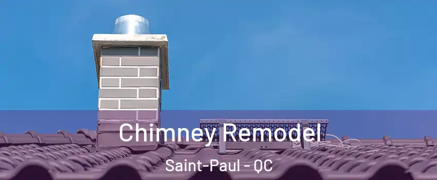  Chimney Remodel Saint-Paul - QC