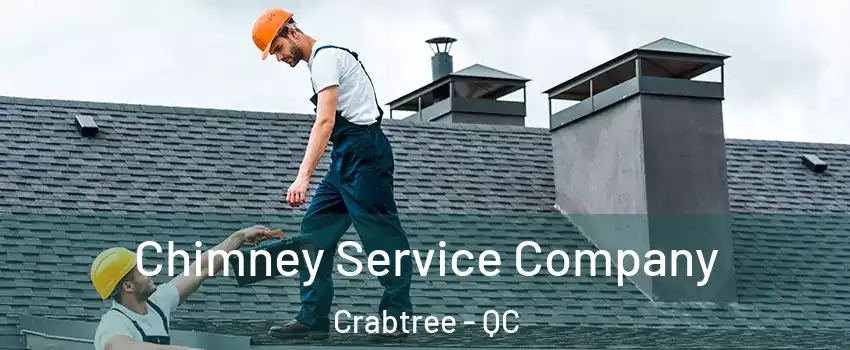  Chimney Service Company Crabtree - QC